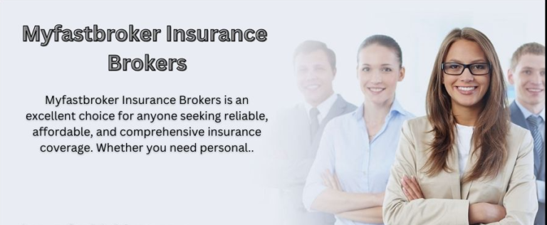 Unveiling the Benefits of MyFastBroker Insurance Brokers: Your Guide to Fast, Reliable Coverage